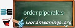 WordMeaning blackboard for order piperales